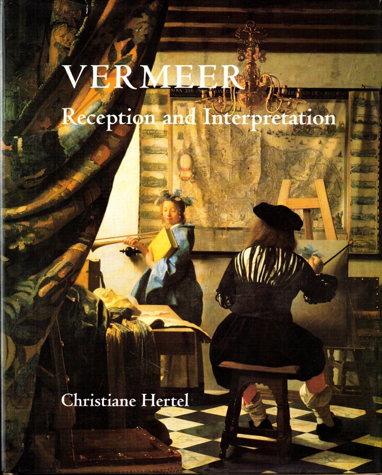 Item #27290 Vermeer: Reception and Interpretation. Christiane Hertel.