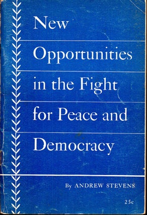 Item #27371 New Opportunities in the Fight for Peace and Democracy. Andrew Stevens