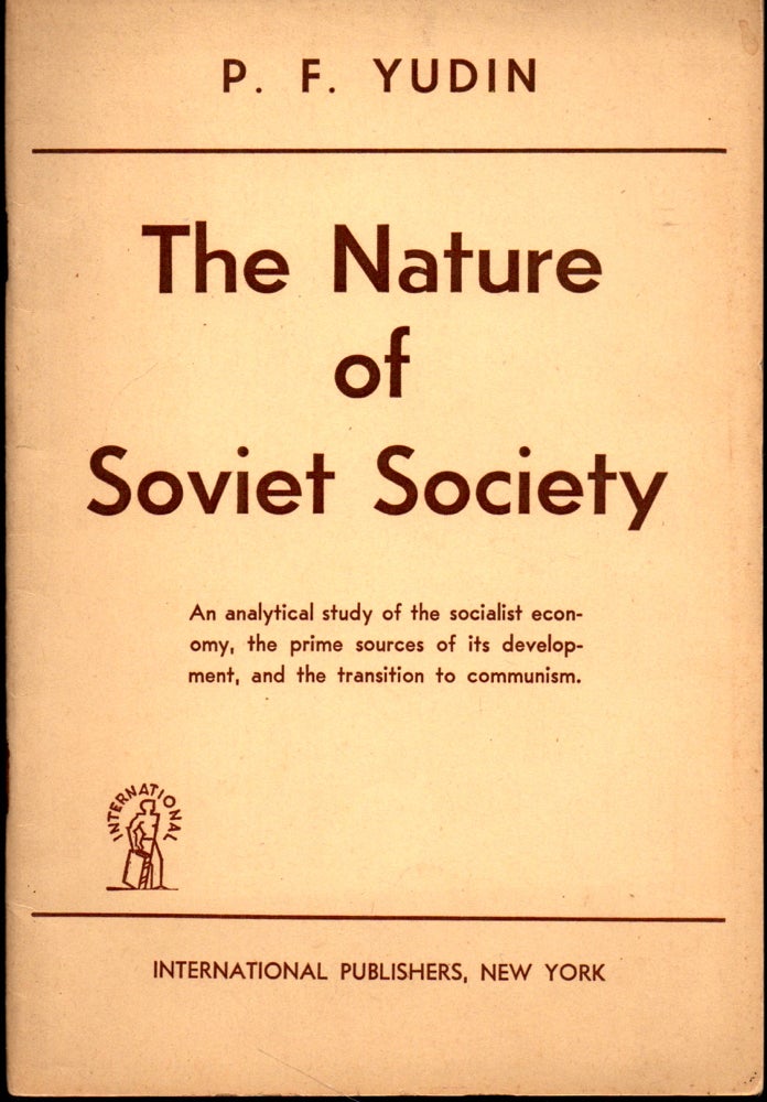 Item #27377 The Nature of Soviet Society: Productive Forces and Relations of Production in the U.S.S.R. P. F. Yudin.