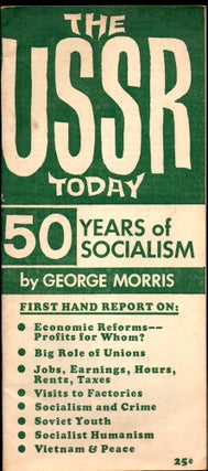 Item #27380 The USSR Today: 50 Years of Socialism. George Morris