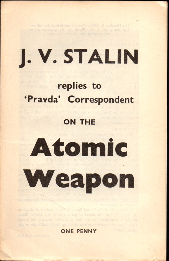 Item #27394 J.V. Stalin Replies to 'Pravada' Correspondent on the Atomic Weapon. J. V. Stalin.