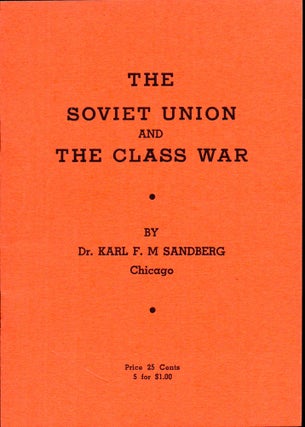 Item #27395 The Soviet Union and the Class War. Karl F. M. Sandberg