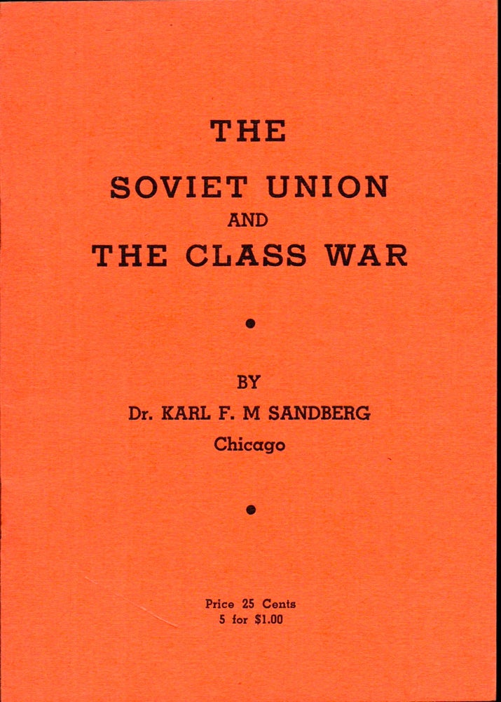 Item #27395 The Soviet Union and the Class War. Karl F. M. Sandberg.