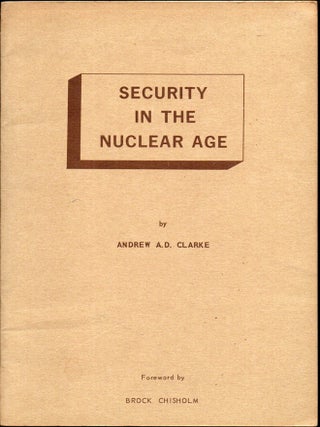 Item #27403 Security in the Nuclear Age. A. D Clarke