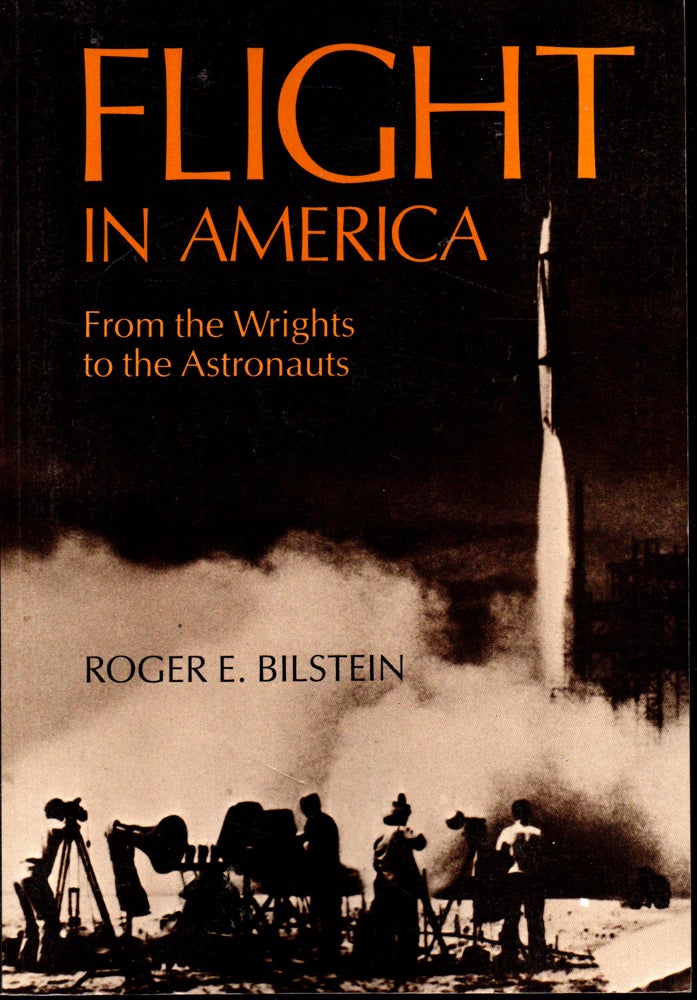 Item #27437 Flight in America. Roger E. Bilstein.