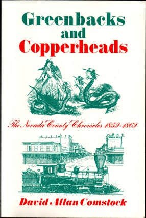 Item #27450 Greenbacks and Copperheads: The Nevada County Chronicles, 1859-1869. David Allan...