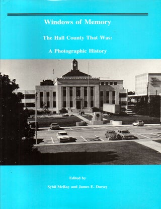 Item #27543 Windows of Memory: The Hall County That Was : A Photographic History. Sybil McRay,...