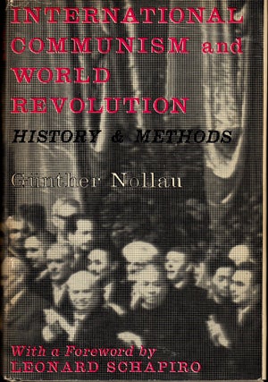 Item #27587 International Communism and World Revolution: History & Methods. Gunther Nollau