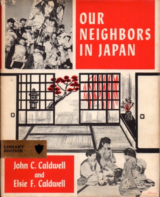 Item #27646 Our Neighbors in Japan. John C., Elsie F. Caldwell