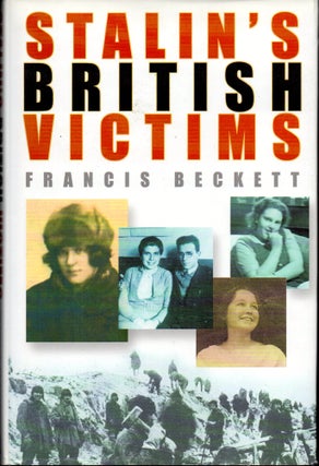 Item #27675 Stalin's British Victims. Francis Beckett