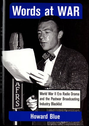 Item #27677 Words at War: World War II Era Radio Drama and the Postwar Broadcasting Industry...