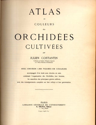 Item #27864 Atlas en Couleurs des Orchidees Cultivees. Julien Costantin