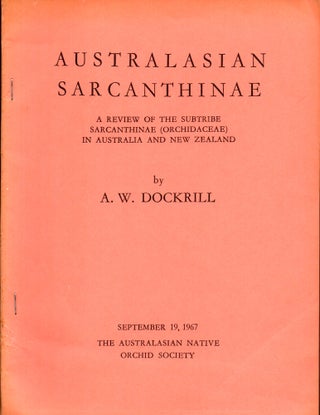 Item #27899 Australasian Sarcanthinae: A Review of the Subtribe Sarcanthinae (Orchidaceae) in...