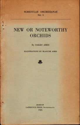 Item #27912 Schedulae Orchidianae No. 9: New or Noteworthy Orchids. Oakes Ames