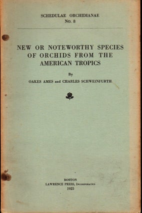 Item #27913 Schedulae Orchidianae No. 8: New or Noteworthy Species of Orchids From the American...