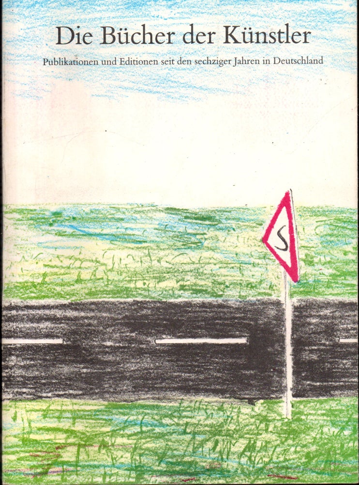 Item #28062 Die Bucher der Kunstler: Publikationen und Editionen seit den sechziger Jahren in Deutschland. Michael Glasmeier.