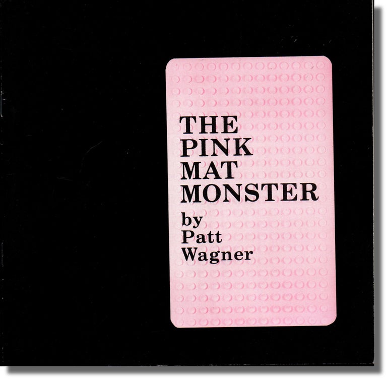 Item #28103 The Pink Mat Monster. Patt Wagner.