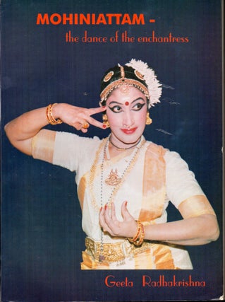 Item #28229 Mohiniattam: The Dance of the Enchantress. Geeta Radhakrishna