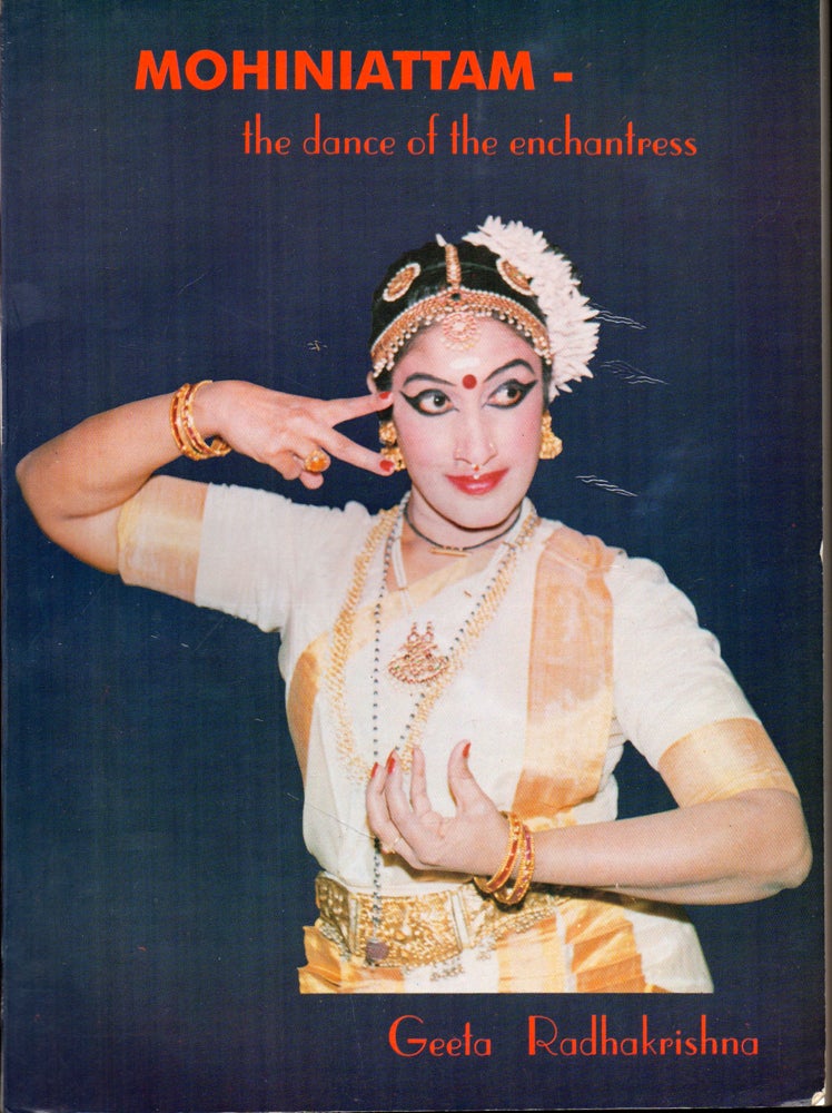 Item #28229 Mohiniattam: The Dance of the Enchantress. Geeta Radhakrishna.