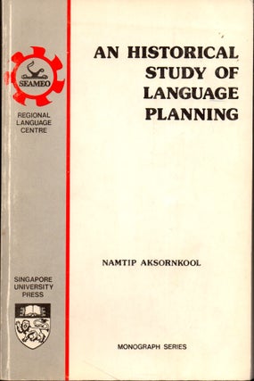 Item #28264 An Historical Study of Language Planning. Namtip Aksornkool