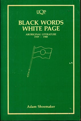 Item #28268 Black Words, White Page: Aboriginal Literature 1929-1988. Adam Shoemaker