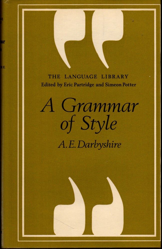 Item #28284 A Grammar of Style. A. E. Darbyshire.