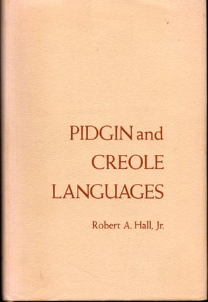 Item #28300 Pidgin and Creole Languages. Robert A. Hall