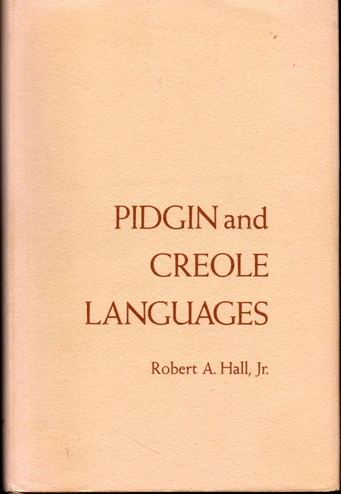 Item #28300 Pidgin and Creole Languages. Robert A. Hall.