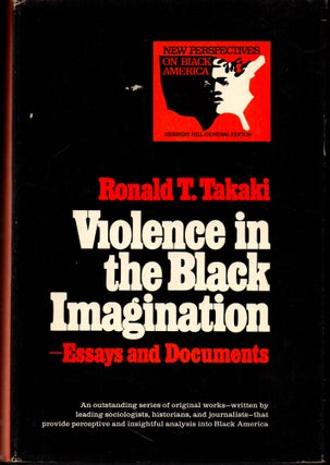 Item #28415 Violence in the Black imagination: Essays and Documents. Ronald T. Takaki