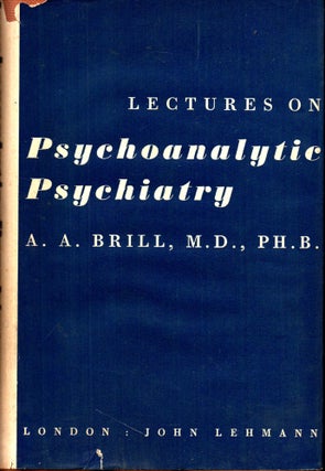 Item #28426 Lectures on Psychoanalytic Psychiatry. A. A. Brill