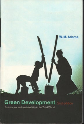 Item #28566 Green Development: Environment and Sustainability in the Third World. W. M. Adams