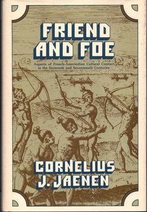 Item #28581 Friend and Foe: Aspects of French-Amerindian Cultural Contact in the Sixteenth and...