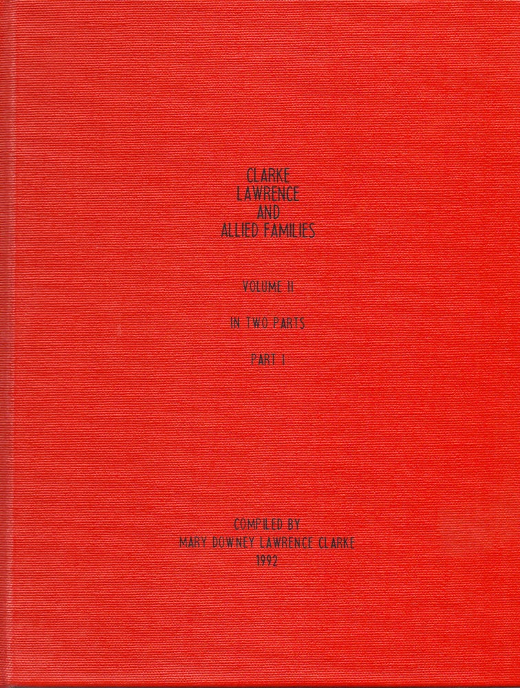 Item #28718 Clark Lawrence and Allied Families Volume Two. Mary Downey Lawrence-Clark.