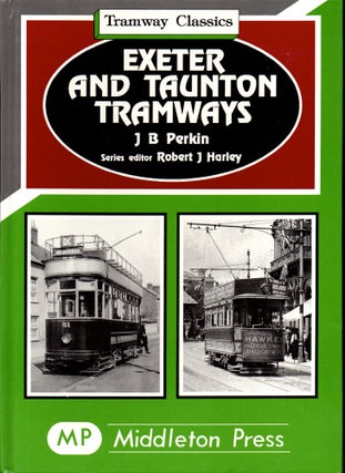 Item #28776 Exeter and Taunton Tramways. J. B. Perkin