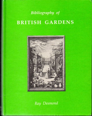Item #28917 Bibliography of British Gardens. Ray Desmond