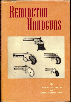 Item #29071 Remington Handguns. Charles Lee, Caroll Robbins Karr