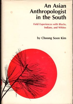 Item #29245 An Asian Anthropologist in the South: Field Experiences With Blacks, Indians, and...