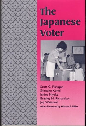 Item #29297 The Japanese Voter. Shinsaku Kohei Scott C. Flanagan, Bradley M. Richardson, Ichiro...
