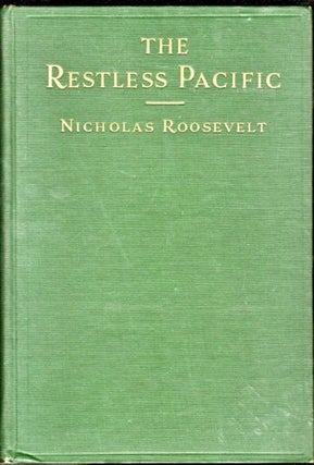 Item #29368 The Restless Pacific. Nicholas Roosevelt