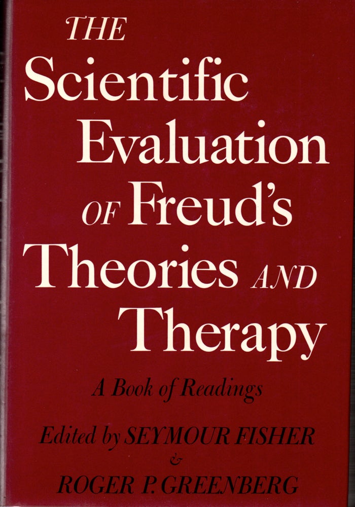 Item #29456 The Scientific Evaluation of Freud's Theories and Therapy. Roger P. Greenberg Seymour Fisher.