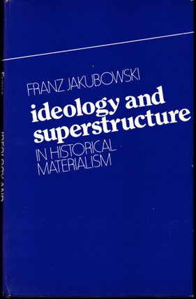 Item #29496 Ideology and Superstructure In Historical Materialism. Franz Jakubowski