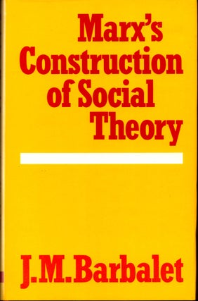 Item #29527 Marx's Construction of Social Theory. J. M. Barbalet