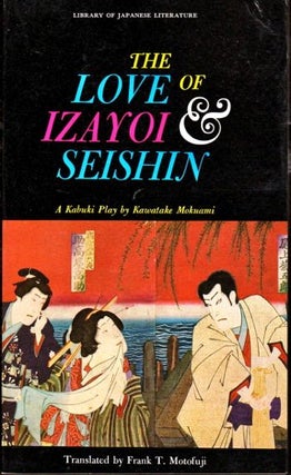 Item #29646 The Love of Izayoi and Seishin. Kawatake Mokuami