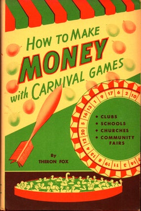 Item #29851 How to Make Money With Carnival Games. Theron Fox