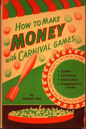 Item #29852 How to Make Money With Carnival Games. Theron Fox