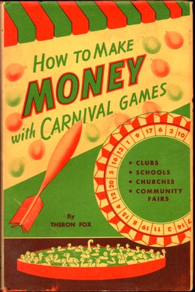 Item #29853 How to Make Money With Carnival Games. Theron Fox