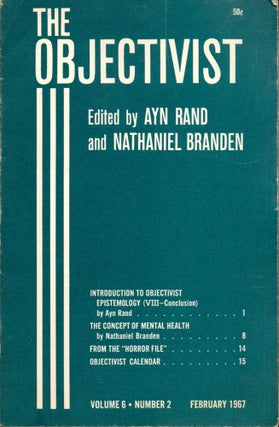 Item #29908 The Objectivist Volume 6, Number 2 February, 1967. Ayn Rand, Nathaniel Branden