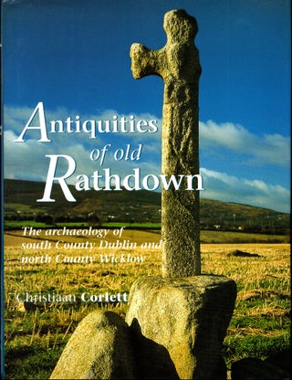 Item #29927 Antiquities of Old Rathdown: The Archaeology of South County Dublin and North...