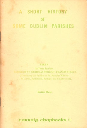 Item #29942 Short Histories of Dublin Parishes Part 6, Section Three. M. Donnelly