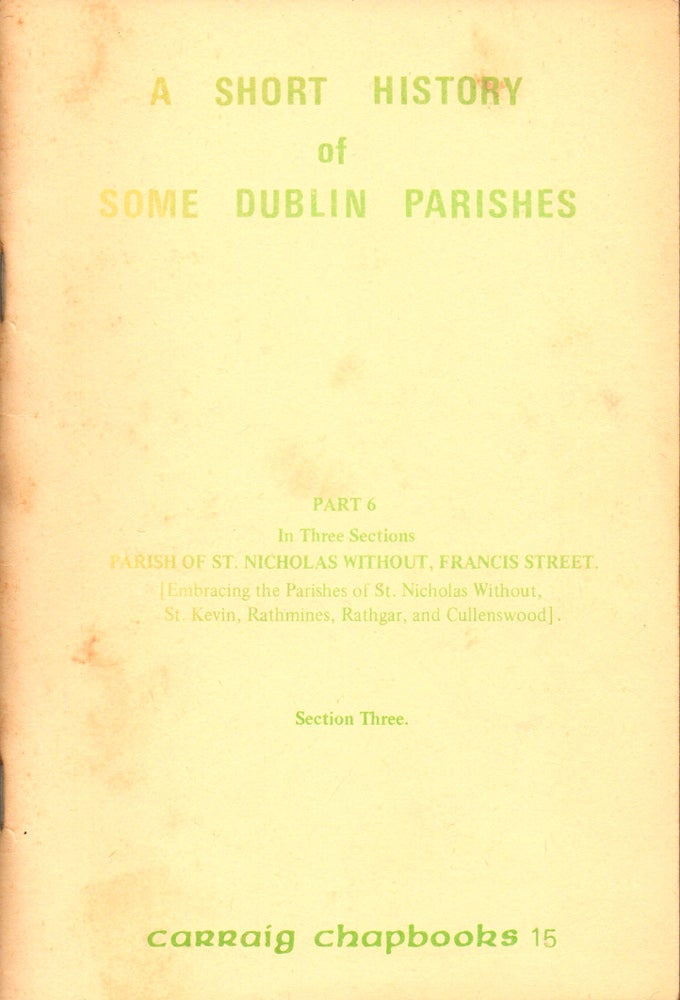 Item #29942 Short Histories of Dublin Parishes Part 6, Section Three. M. Donnelly.